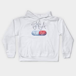 Take a chill pill Kids Hoodie